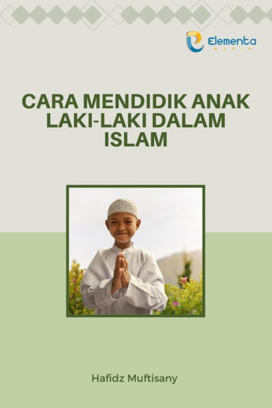 Cara Mendidik Anak Laki-Laki dalam Islam